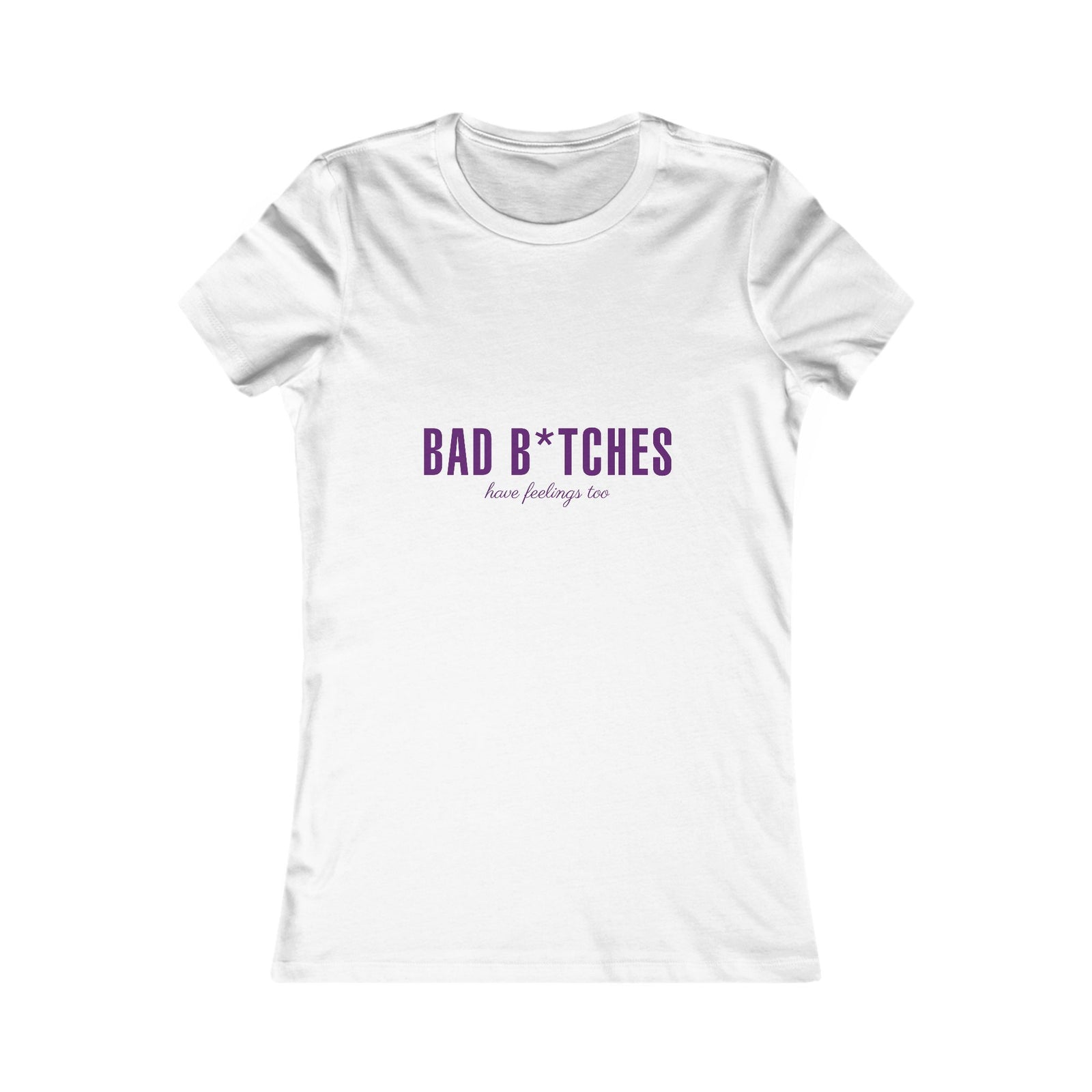 "Bad B*tches"  T-Shirt